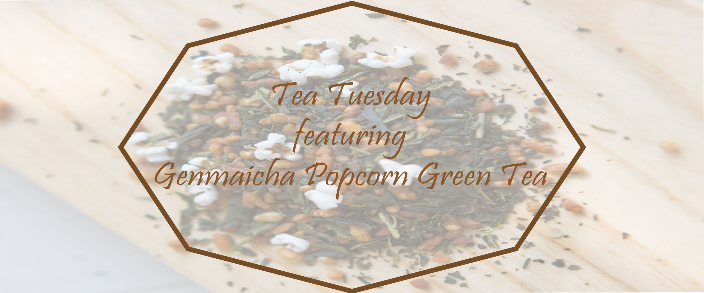Tea Tuesday: Genmaicha Popcorn Green Tea