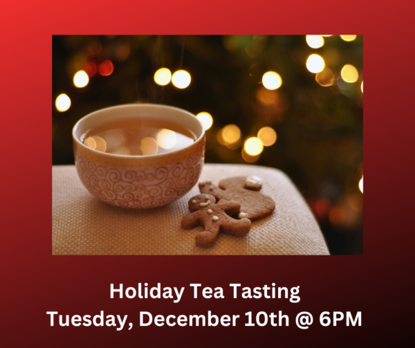Holiday Tea Tasting (Dec 10th @ 6PM)