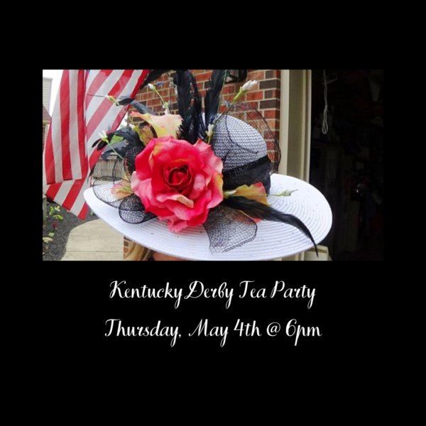Kentucky Derby Tea Party (May 4th @ 6PM)