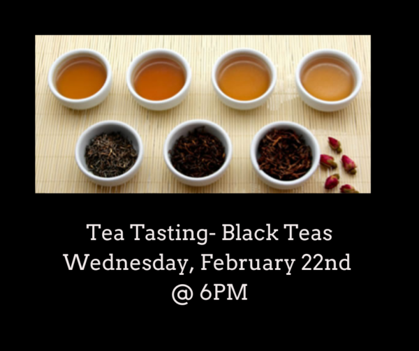 Focused Tea Tasting - Black Teas (Feb 22nd @ 6PM)