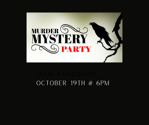 Murder Mystery Tea Party (October 19th @ 6PM)