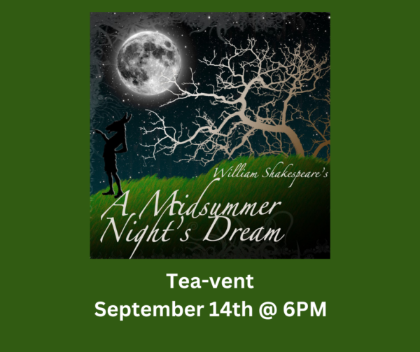 Midsummer Night's Dream Tea-vent (Thurs. 9/14 @ 6PM)