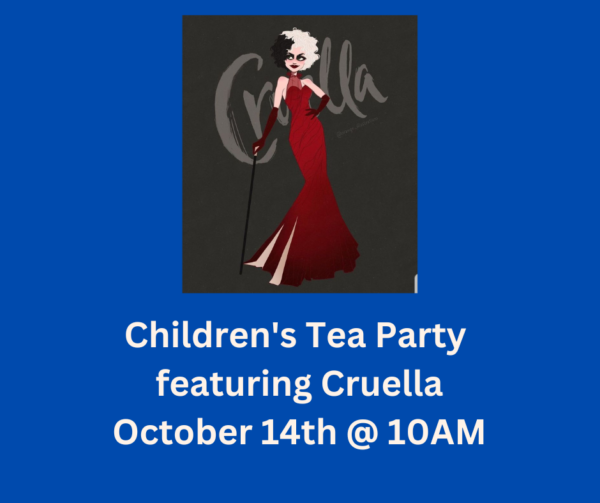 Children's Tea Party featuring Cruella (October 14th @ 10AM)