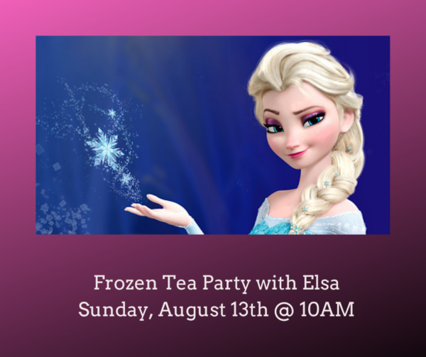 Frozen Tea Party with Elsa (2nd Seating 8/13)