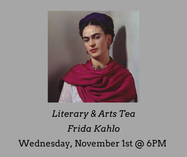 Literary & Arts Tea-vent - Frida Kahlo (11/1 @ 6PM)
