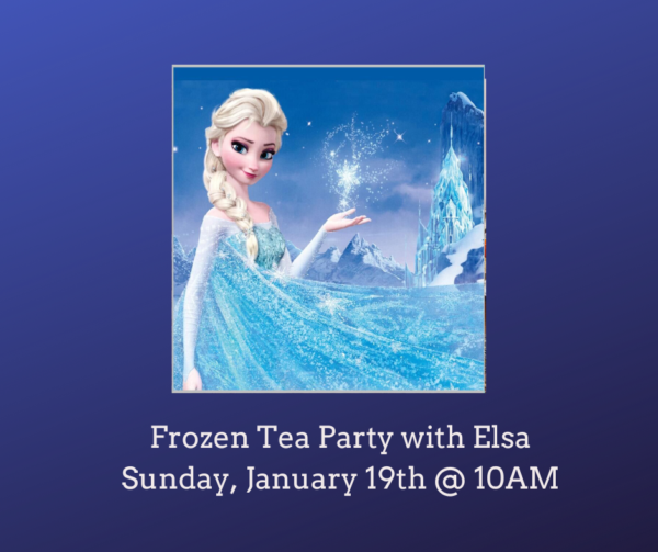 Frozen Tea Party with Elsa (Sunday 1/19)