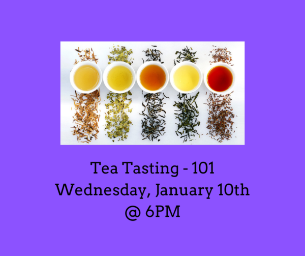 Tea Tasting - Tea 101 (January 10th @ 6PM)