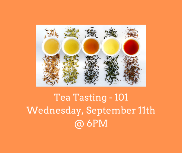 Introduction to Tea Tasting (Sept.11th @ 6PM)