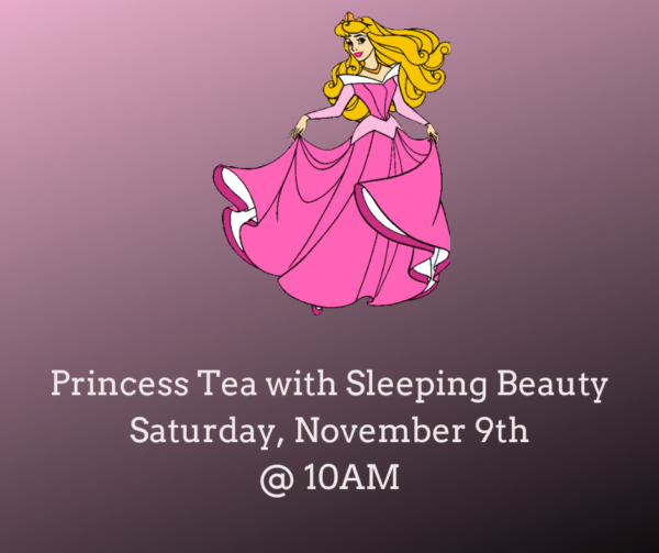 Children's Tea Party featuring Sleeping Beauty (Sat 11/9)