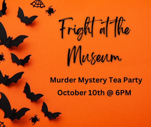 Fright at the Museum - A Murder Mystery Tea Party