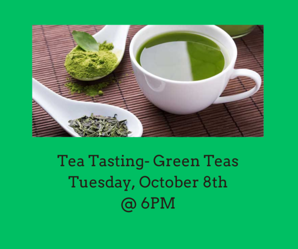 Tea Tasting - Green Teas (October 8th @ 6PM)