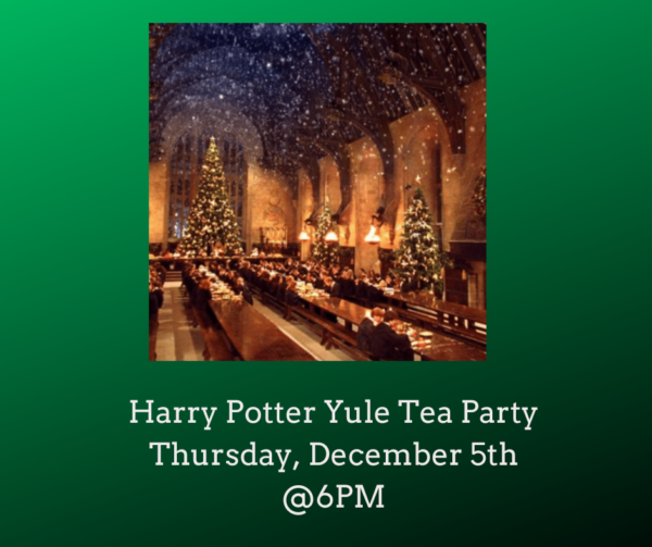 Harry Potter Yule Tea Party (Thursday, 12/5)