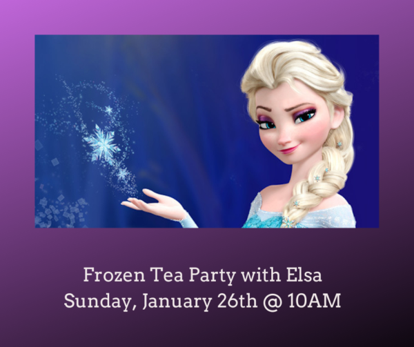 Frozen Tea Party with Elsa (Sunday 1/26)