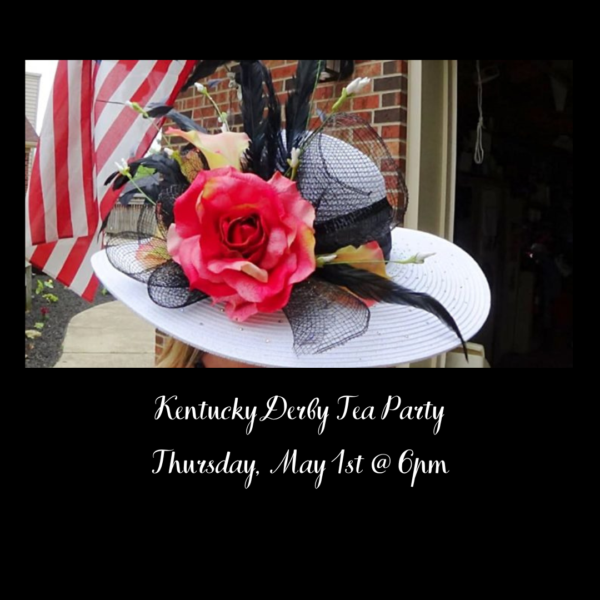 Kentucky Derby Tea Party (May 1st @ 6PM)