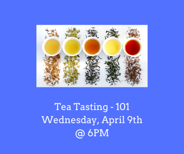 Introduction to Tea Tasting (April 9th @ 6PM)