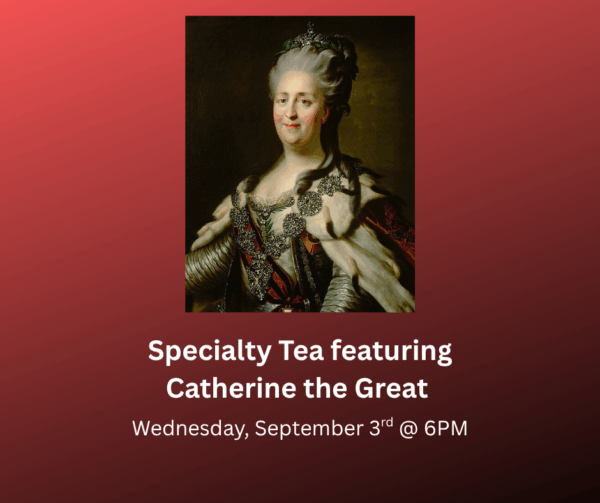 Specialty Tea Featuring Catherine the Great