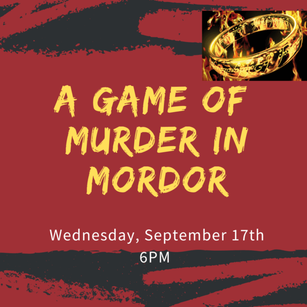 Murder in Mordor-A Lord of the Rings Murder Mystery Tea-vent (Wed 9/17 @ 6PM)